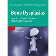 Bone Dysplasias An Atlas of Genetic Disorders of Skeletal Development