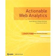 Actionable Web Analytics Using Data to Make Smart Business Decisions
