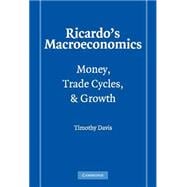 Ricardo's Macroeconomics: Money, Trade Cycles, and Growth