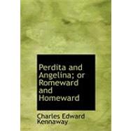 Perdita and Angelina: Or Romeward and Homeward