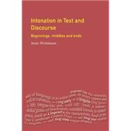 Intonation in Text and Discourse: Beginnings, Middles and Ends