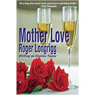 Mother Love (Writing as Domini Taylor)
