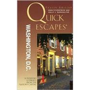 Quick Escapes® Washington, D.C., 4th; 24 Weekend Getaways from the Nation's Capital