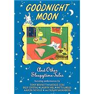Goodnight Moon: And Other Sleepytime Tales