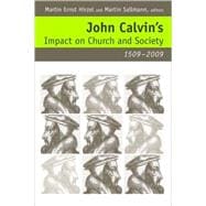 John Calvin's Impact on Church and Society, 1509-2009