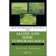 Best Management Practices for Saline and Sodic Turfgrass Soils: Assessment and Reclamation