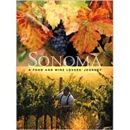 Sonoma : A Food and Wine Lovers' Journey