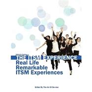 ITSM Experience : Real Life Remarkable ITSM Experiences - 2010 Edition
