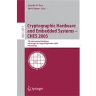 Cryptographic Hardware And Embedded Systems - Ches 2005: 7th International Workshop, Edinburgh, Uk, August 29 - September 1, 2005, Proceedings