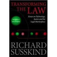 Transforming the Law Essays on Technology, Justice, and the Legal Marketplace