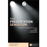 That Presentation Sensation: Be Good, Be Passionate, Be Memorable