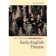 The Cambridge Introduction to Early English Theatre