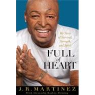 Full of Heart My Story of Survival, Strength, and Spirit