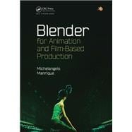 Blender for Animation and Film-based Production
