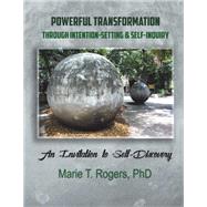 Powerful Transformation Through Intention-Setting & Self-Inquiry