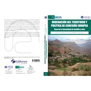 ORDENACIÓN DEL TERRITORIO Y POLÍTICA DE COHESIÓN EUROPEA: CASO DE LA COMUNIDAD DE CASTILLA Y LEÓN