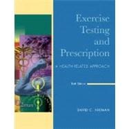 Exercise Testing and Prescription : A Health-Related Approach