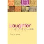 Laughter Notes on a Passion