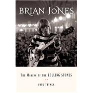 Brian Jones The Making of the Rolling Stones