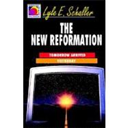 The New Reformation: Tomorrow Arrived Yesterday