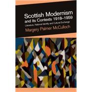 Scottish Modernism and its Contexts 1918-1959 Literature, National Identity and Cultural Exchange