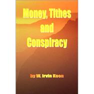 Money, Tithes And Conspiracy