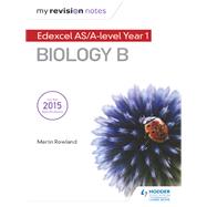 My Revision Notes: Edexcel AS Biology B