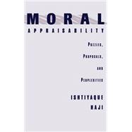 Moral Appraisability Puzzles, Proposals, and Perplexities