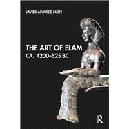 The Art and Culture of Ancient Elam (c. 4000-525 BC)
