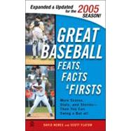 Great Baseball Feats, Facts, and Firsts 2005 2005 Edition