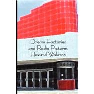Dream Factories And Radio Pictures