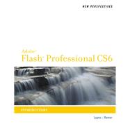 New Perspectives on Adobe Flash Professional CS6, Introductory
