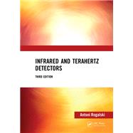 Infrared and Terahertz Detectors, Third Edition