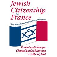 Jewish Citizenship in France: The Temptation of Being Among One's Own