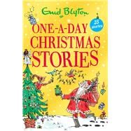 One-A-Day Christmas Stories 25 short stories perfect for kids aged 5+!