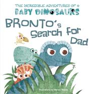 Bronto's Search for Dad