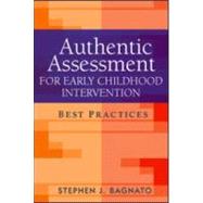 Authentic Assessment for Early Childhood Intervention Best Practices