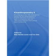 Kinanthropometry X: Proceedings of the 10th International Society for the Advancement of Kinanthropometry Conference, Held in Conjunction With the 13th Commonwealth Inter