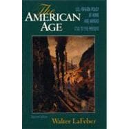 The American Age: United States Foreign Policy at Home and Abroad 1750 to the Present