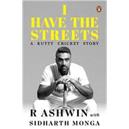I Have the Streets A Kutti Cricket Story