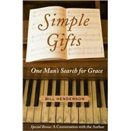 Simple Gifts One Man's Search for Grace