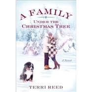 A Family Under the Christmas Tree A Novel