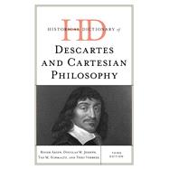 Historical Dictionary of Descartes and Cartesian Philosophy
