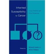 Inherited Susceptibility to Cancer: Clinical, Predictive and Ethical Perspectives book cover, ISBN 9780521104746