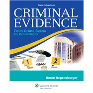 Criminal Evidence From Crime Scene To Courtroom