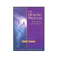 The Healing Process: Spirit, Nature & Our Bodies : Lectures August 28, 1923 - August 29, 1924