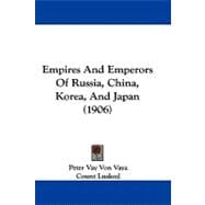 Empires and Emperors of Russia, China, Korea, and Japan