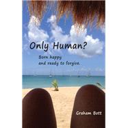 Only Human? Born happy and ready to forgive