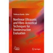 Nonlinear Ultrasonic and Vibro-acoustical Techniques for Nondestructive Evaluation