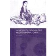 Homoerotic Sensibilities in Late Imperial China